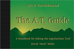 The A.T. Guide Northbound 2015 by David Miller