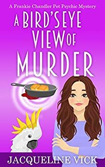 A Bird's Eye View of Murder by Jacqueline Vick