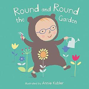 Round and Round the Garden by Annie Kubler, Annie Kubler