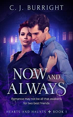 Now and Always by C.J. Burright, C.J. Burright