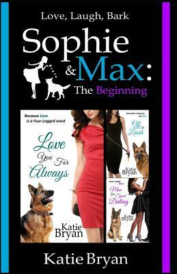 The Woof Books: Sophie and Max: The Beginning Books 1-3 by Katie Bryan
