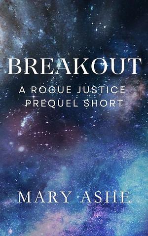 Breakout by Mary Ashe