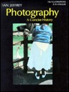 Photography: A Concise History by Ian Jeffrey