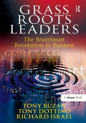 Grass Roots Leaders: The Brainsmart Revolution in Business by Tony Dottino, Tony Buzan