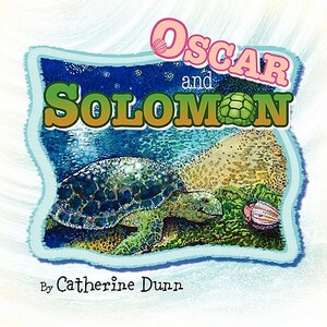 Oscar and Solomon by Catherine Dunn