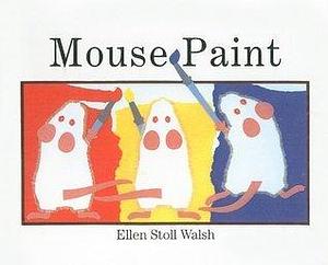 Mouse paint by Ellen Stoll Walsh, Ellen Stoll Walsh