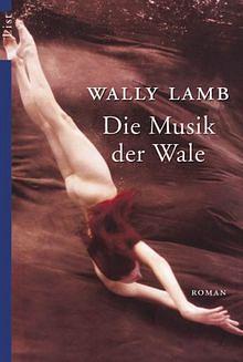 Die Musik der Wale by Wally Lamb