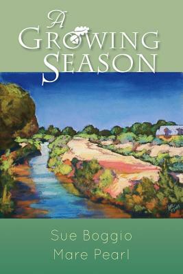 A Growing Season by Sue Boggio, Mare Pearl