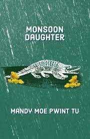 Monsoon Daughter by Mandy Moe Pwint Tu
