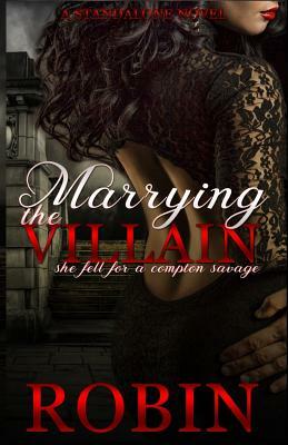 Marrying the Villain: She Fell for a Compton Savage by Robin
