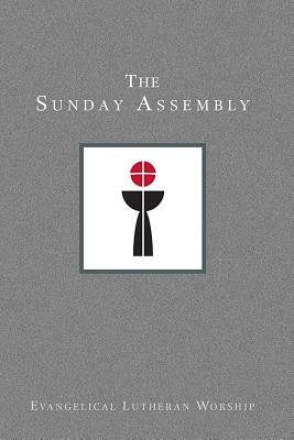 The Sunday Assembly by Lorraine S. Brugh, Gordon W. Lathrop