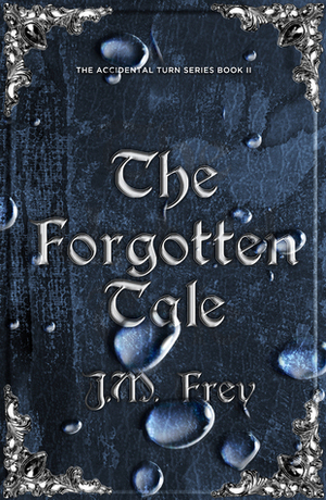 The Forgotten Tale by J.M. Frey