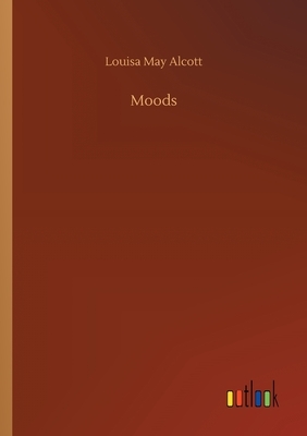 Moods by Louisa May Alcott