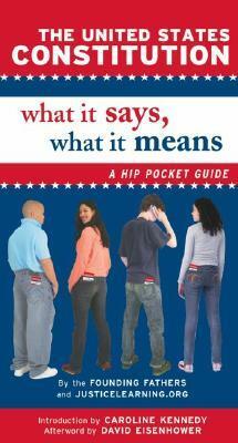 The United States Constitution: What It Says, What It Means: A Hip Pocket Guide by James Madison