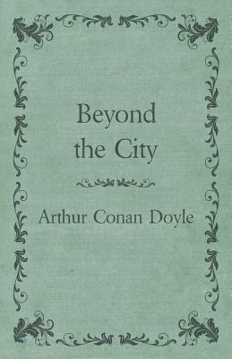 Beyond the City (1892) by Arthur Conan Doyle