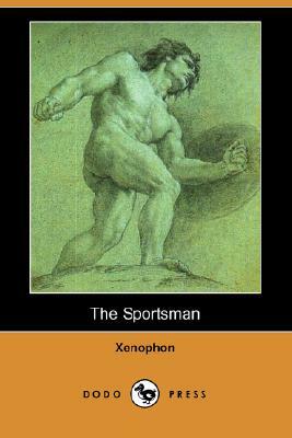 The Sportsman (Dodo Press) by Xenophon
