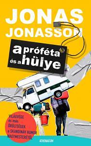 A próféta és a hülye by Jonas Jonasson