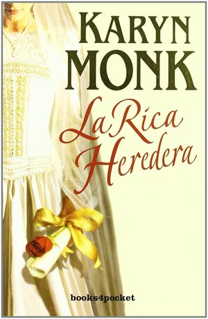 La Rica heredera by Karyn Monk