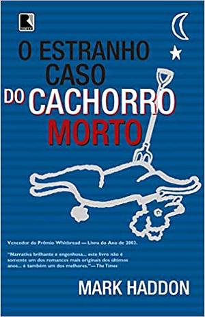 O estranho caso do cachorro morto by Mark Haddon