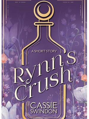 Rynn's Crush by Cassie Swindon