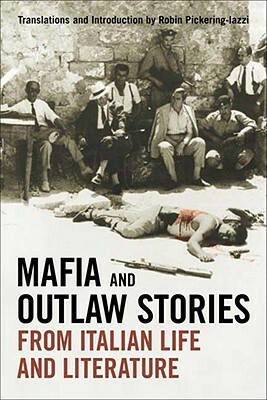 Mafia and Outlaw Stories from Italian Life and Literature by 