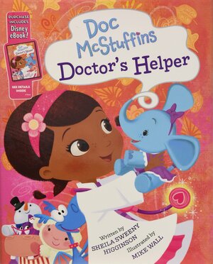 Doctor's Helper: Purchase Includes Disney eBook! by Sheila Sweeny Higginson
