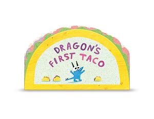 Dragon's First Taco by Adam Rubin
