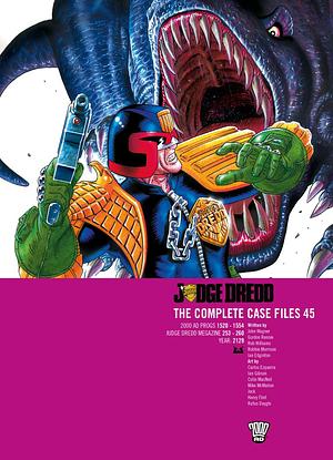 Judge Dredd: The Complete Case Files 45 by Patt Mills, Robbie Morrison, Alan Grant, Gordon Rennie, John Wagner