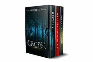 The Gretel Series: Books 1-3 by Christopher Coleman