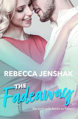 The Fadeaway: Sie sind nicht leicht zu haben by Rebecca Jenshak