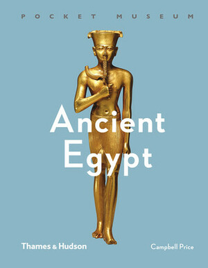 Pocket Museum: Ancient Egypt by Campbell Price
