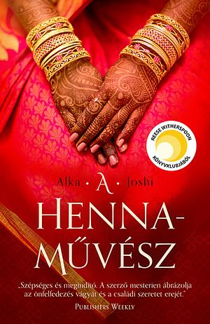 A hennaművész by Alka Joshi