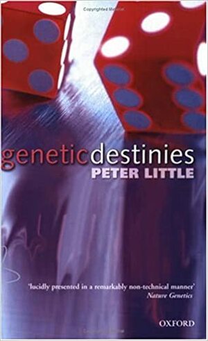 Genetic Destinies by Peter Little