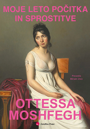 Moje leto počitka in sprostitve by Miriam Drev, Ottessa Moshfegh