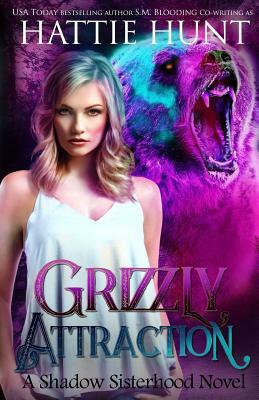 Grizzly Attraction by Hattie Hunt