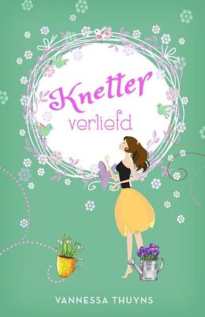 Knetterverliefd by Vannessa Thuyns