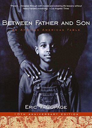 Between Father and Son: An African-American Fable by Eric V. Copage