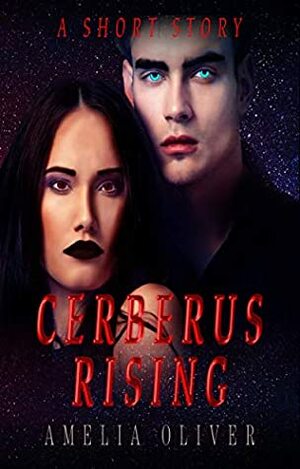 Cerberus Rising by Amelia Oliver