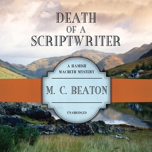 Death of a Scriptwriter by M.C. Beaton