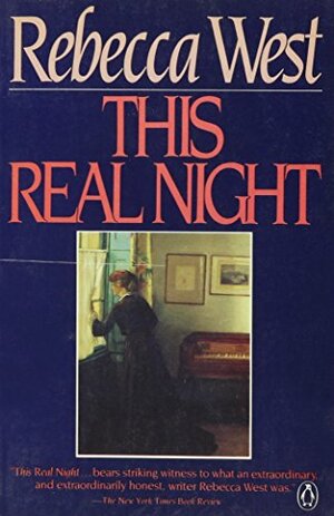 This Real Night by Rebecca West