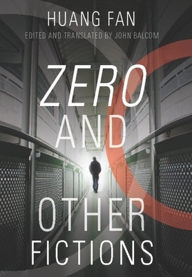 Zero and Other Fictions by Fan Huang