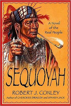 Sequoyah by Robert J. Conley