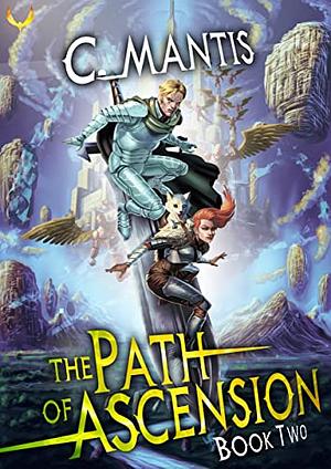 The Path of Ascension 2: A LitRPG Adventure by C. Mantis