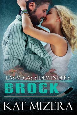 Las Vegas Sidewinders: Brock by Kat Mizera