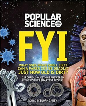 Popular Science FYI Noisy Stars, Flying Cars, and Life on Mars: 250 Bizarre Science Facts from the World's Top Experts by Mariah Bear, Popular Science