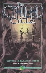 The Cthulhu Cycle: Thirteen Tentacles of Terror by Earl Geier, M.R. James, H.P. Lovecraft, Donald R. Burleson, Harry E. Fassl, David C. Smith, Will Murray, Pierre Comtois, C.J. Henderson, Lord Dunsany, August Derleth, Robert M. Price, Leonard Carpenter, Steven Paulsen, Alan Dean Foster