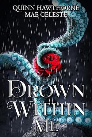 Drown Within Me by Mae Celeste, Mae Celeste, Mae Celeste