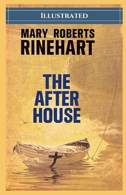 The After House: Illustrated by Mary Roberts Rinehart