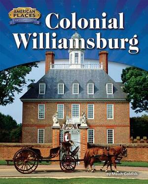 Colonial Williamsburg by Meish Goldish