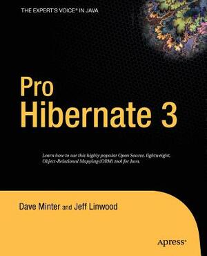 Pro Hibernate 3 by Dave Minter, Jeff Linwood